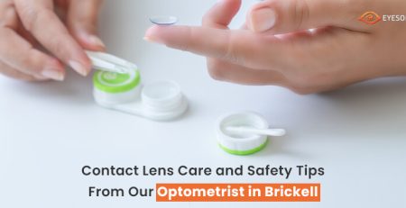 Eyes on Brickell: Contact Lens Care And Safety Tips From Our Optometrist In Brickell