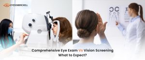 Eyes on Brickell - Comprehensive Eye Exam Vs Vision Screening – What To Expect?