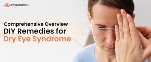 Eyes on Brickell: DIY Remedies for Dry Eye Syndrome