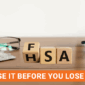 HSA or FSA
