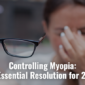Controlling Myopia An Essential Resolution for 2026